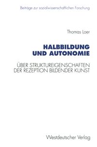Bild vom Artikel Halbbildung und Autonomie vom Autor Thomas Loer