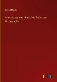 Produktbild: Katechismus des r&ouml;misch-katholischen Kirchenrechts