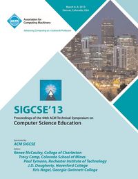 Produktbild: Sigcse 13 Proceedings of the 44th ACM Technical Symposium on Computer Science Education