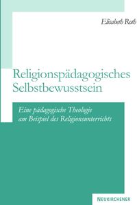 Produktbild: Roth, E: Religionsp&auml;dagogisches Selbst-Bewusstsein