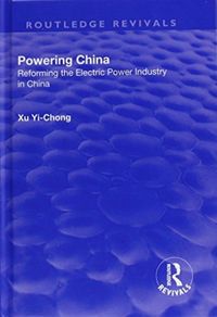 Produktbild: Yi-chong, X: Powering China: Reforming the Electric Power In