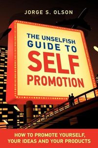Produktbild: The Unselfish Guide to Self Promotion