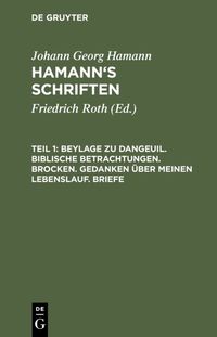 Produktbild: Beylage zu Dangeuil. Biblische Betrachtungen. Brocken. Gedanken &uuml;ber meinen Lebenslauf. Briefe