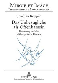 Produktbild: Das Unbez&uuml;gliche als Offenbarsein
