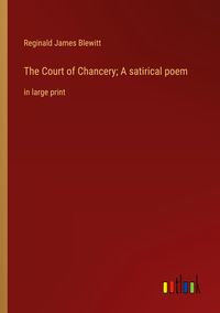 Produktbild: The Court of Chancery; A satirical poem