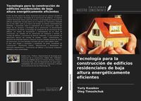 Produktbild: Tecnolog&iacute;a para la construcci&oacute;n de edificios residenciales de baja altura energ&eacute;ticamente eficientes