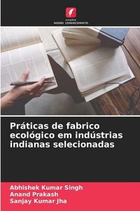 Produktbild: Pr&aacute;ticas de fabrico ecol&oacute;gico em ind&uacute;strias indianas selecionadas
