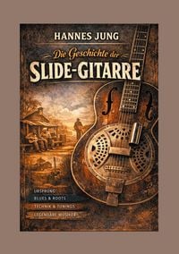 Produktbild: Die Geschichte der Slide-Gitarre