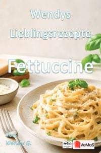 Produktbild: Wendys Lieblingsrezepte - Fettuchine
