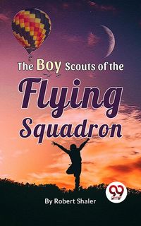 Produktbild: The Boy Scouts Of The Flying Squadron
