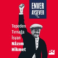 Tepeden Tırnağa İsyan - Nazım Hikmet von Enver Aysever