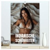 Produktbild: Indianische Sch&ouml;nheiten Kalender: Sinnliche Glamour Frauen in KI Kunst (hochwertiger Premium Wandkalender 2027 DIN A2 hoch), Kunstdruck in Hochglanz