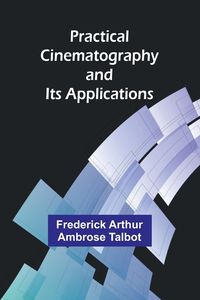 Produktbild: Practical Cinematography and Its Applications
