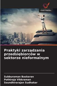 Produktbild: Praktyki zarz&iquest;dzania przedsi&iquest;biorc&oacute;w w sektorze nieformalnym