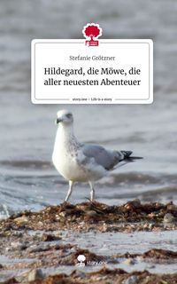Produktbild: Hildegard, die M&ouml;we, die aller neuesten Abenteuer. Life is a Story - story.one