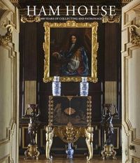 Produktbild: Ham House &Ocirc;&Ccedil;&ocirc; Four Hundred Years of Collecting and Patronage
