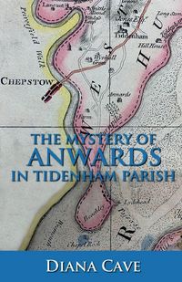 Produktbild: The Mystery of Anwards in Tidenham Parish