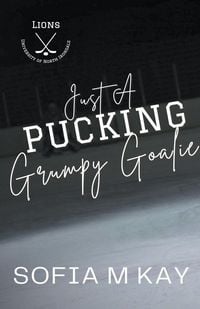 Produktbild: Just a Pucking Grumpy Goalie