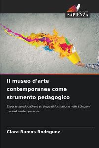 Produktbild: Il museo d'arte contemporanea come strumento pedagogico