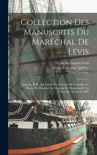 Produktbild: Collection Des Manuscrits Du Mar&eacute;chal De L&eacute;vis