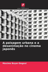 Produktbild: A paisagem urbana e a desanima&ccedil;&atilde;o no cinema japon&ecirc;s