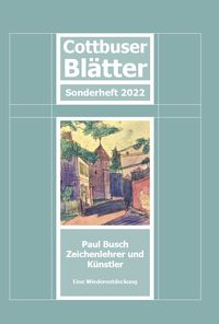 Produktbild: Cottbuser Bl&auml;tter - Paul Busch Zeichenlehrer und K&uuml;nstler