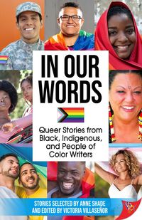 Produktbild: In Our Words: Queer Stories from Black, Indigenous, and People of Color Writers