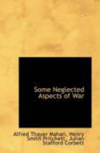 Produktbild: Some Neglected Aspects of War