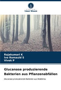 Produktbild: Glucanase produzierende Bakterien aus Pflanzenabf&auml;llen