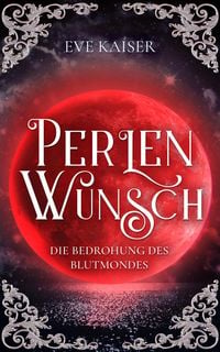 Produktbild: Perlenwunsch: Die Bedrohung des Blutmondes