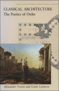 Bild vom Artikel Classical Architecture: The Poetics of Order vom Autor Alexander Tzonis