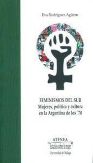 Produktbild: Feminismos del Sur : mujeres, pol&iacute;tica y cultura en la Argentina de los '70