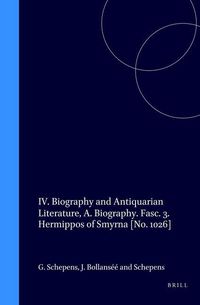 Produktbild: IV. Biography and Antiquarian Literature, A. Biography. Fasc. 3. Hermippos of Smyrna [No. 1026]