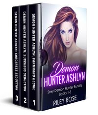 Produktbild: Demon Hunter Ashlyn - Sexy Demon Hunter Bundle Books 1-3 (Sexy Demon Hunter Series)