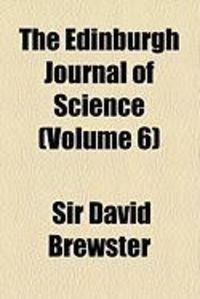 Produktbild: The Edinburgh Journal of Science (Volume 6)