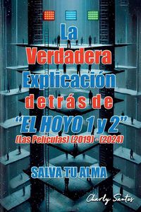 Produktbild: La verdadera explicaci&oacute;n detr&aacute;s de "El Hoyo 1 y 2" (Las pel&iacute;culas) (2019) - (2024)