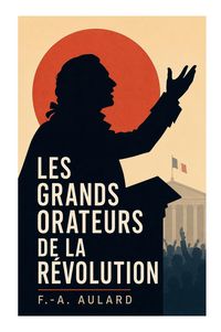 Produktbild: Les grands orateurs de la R&eacute;volution
