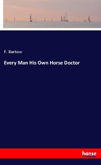 Produktbild: Every Man His Own Horse Doctor