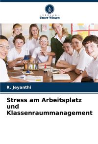 Produktbild: Stress am Arbeitsplatz und Klassenraummanagement