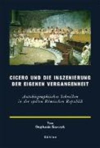 Produktbild: Cicero und die Inszenierung der eigenen Vergangenheit