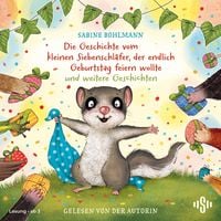 Produktbild: Die Geschichte vom kleinen Siebenschl&auml;fer, der endlich Geburtstag feiern wollte und weitere Geschichten