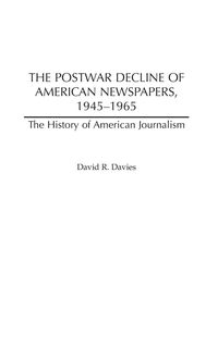Produktbild: The Postwar Decline of American Newspapers, 1945-1965
