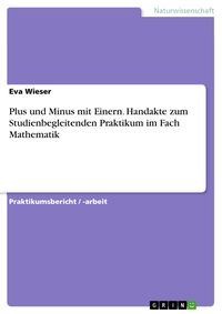 Produktbild: Plus und Minus mit Einern. Handakte zum Studienbegleitenden Praktikum im Fach Mathematik