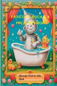 Produktbild: P&acirc;nico De &Aacute;gua E A Po&ccedil;&atilde;o M&aacute;gica