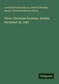 Produktbild: Three Christmas Sermons. Sunday, December 25, 1881