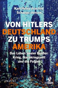 Bild vom Artikel Von Hitlers Deutschland zu Trumps Amerika vom Autor Karl-Heinz Joachim Schoeps-Jensen