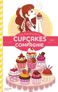 Produktbild: Cupcakes et compagnie - Tome 1 - La gourmandise n'est pas du tout un vilain d&eacute;faut