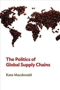 Produktbild: The Politics of Global Supply Chains