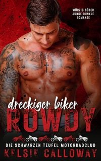 Produktbild: Dreckiger Biker Rowdy (Die Schwarzen Teufel Motorradclub, #1)