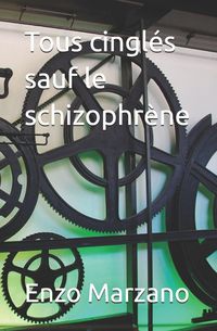 Produktbild: Tous cingl&eacute;s sauf le schizophr&egrave;ne